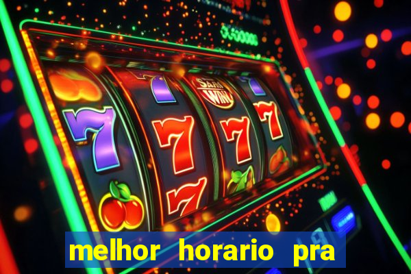 melhor horario pra jogar fortune tiger